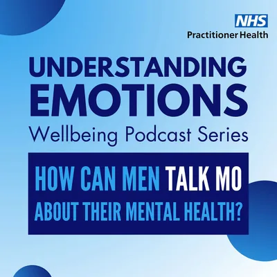 Understanding Emotions- How Can Men Talk Mo About Their Mental Health?