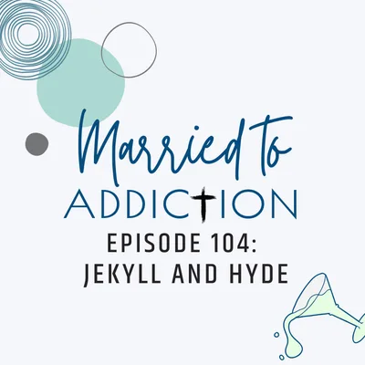 Episode 104: Jekyll and Hyde