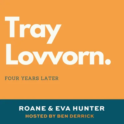 048 Tray Lovvorn | Four Years Later