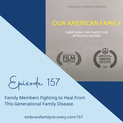 Ep 157 - Family Members Fighting to Heal From this Generational Family Disease.