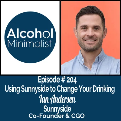 Using Sunnyside to Change Your Drinking-With Ian Andersen