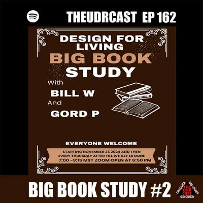 THEUDRCAST: E-162 Big Book Study #2 | THERE IS A SOLUTION | Experience, Strength, and Hope | Addiction