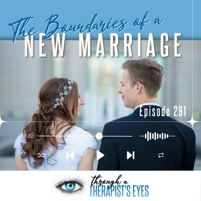 The Boundaries of a New Marriage - Ep291