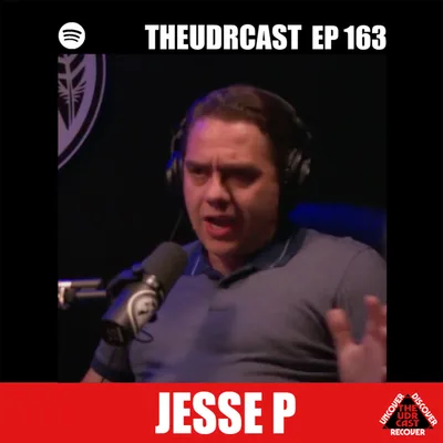 THEUDRCAST: E-163 Jesse P | Experience, Strength, and Hope | Addiction