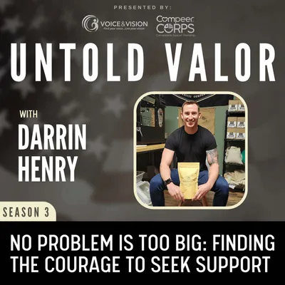No Problem Is Too Big: Finding The Courage To Seek Support featuring Darrin Henry