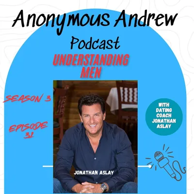 Navigating Modern Dating w/Jonathan Aslay