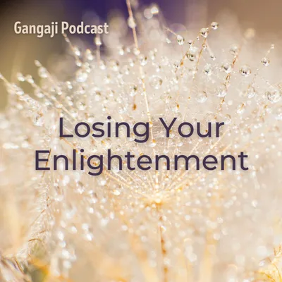 Being Yourself | Losing Your Enlightenment