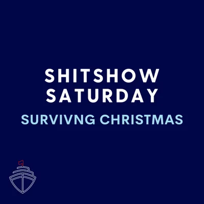 SHITSHOW SATURDAY #134 - Surviving Christmas
