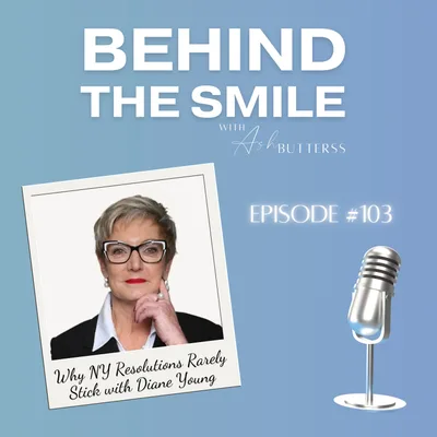 Ep. 103 Why New Years Resolutions Rarely Stick and What To Try Instead with Psychotherapist Diane Young
