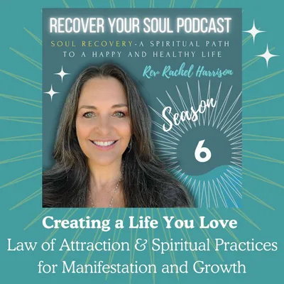Creating a Life You Love: Discover the Power of Law of Attraction & Spiritual Practices for Manifestation and Growth