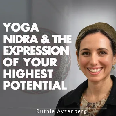 Yoga Nidra & The Expression Of Your Highest Potential