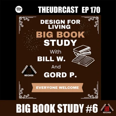 THEUDRCAST: E-170 Big Book Study #6 | WE AGNOSTICS | Experience, Strength, and Hope | Addiction
