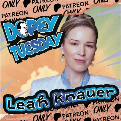 Tuesday Patreon Teaser - Banned from Walmart due to a Gun Shot to the Groin PLUS Pseudo Alcoholic and Comedian Leah Knauer
