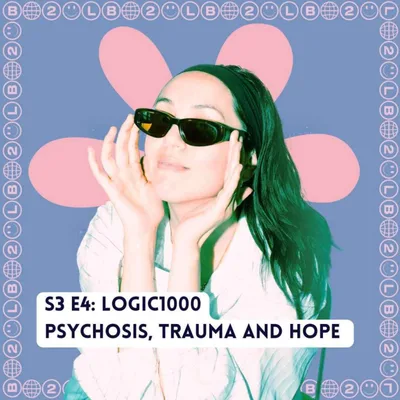 Logic1000-Psychosis, trauma and hope!