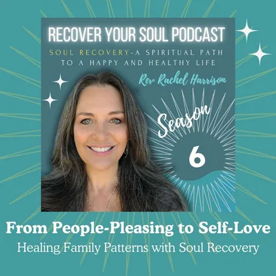 From People-Pleasing to Self-Love: Healing Family Patterns with Soul Recovery
