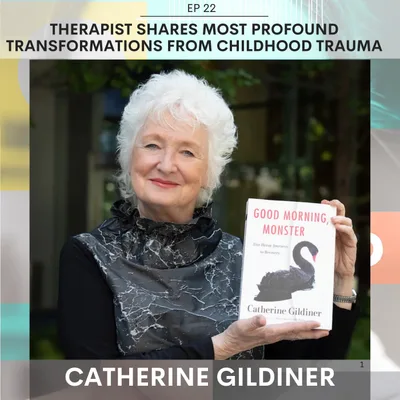 Therapist Shares Most Profound Transformations from Childhood Trauma w/ Catherine Gildiner (BEST OF ADULT CHILD)