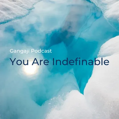 Being Yourself | You Are Indefinable