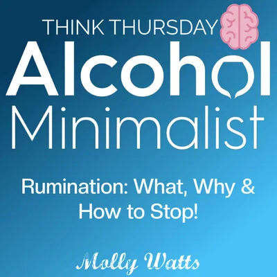 Think Thursday:  Rumination-What, Why and How to Stop!
