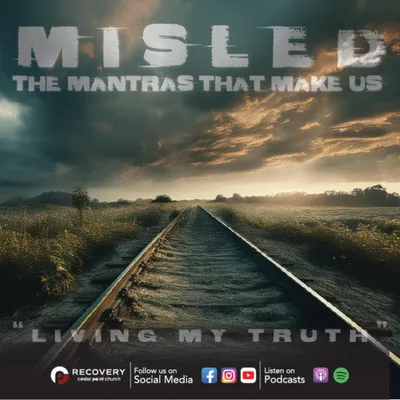 Misled - The Mantras That Make Us: Living My Truth