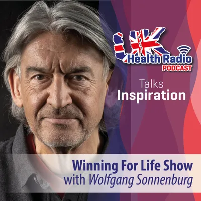 107: Winning For Life Show with Wolfgang Sonnenburg - Episode 107