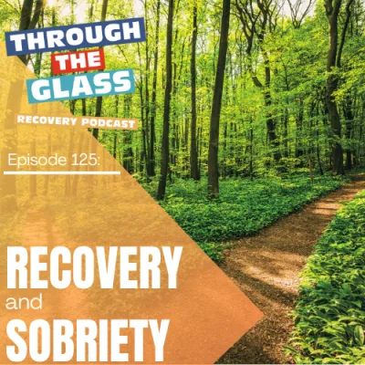 E125: Recovery and Sobriety: The Difference Between Them