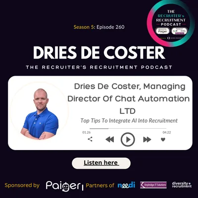 EP260: Dries De Coster, Managing Director of Chat Automation LTD - Top Tips To Integrate AI Into Recruitment