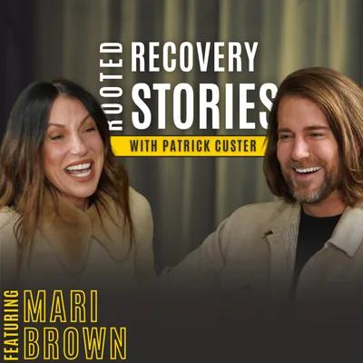 From Heartbreak To Healing (feat. Mari Brown) | Rooted Recovery Stories Ep. 187