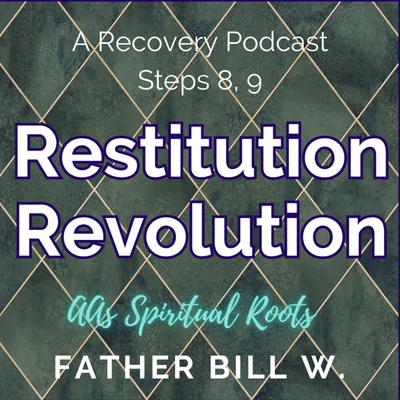 AA's Spiritual Roots: Restitution Revolution