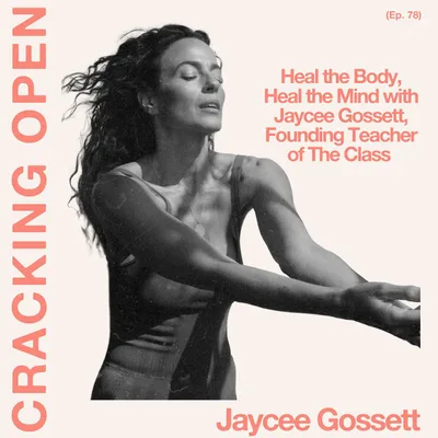 Heal the Body, Heal the Mind with Jaycee Gossett, Founding Teacher of The Class