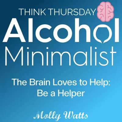 Think Thursday: The Brain Loves to Help-Be a Helper!