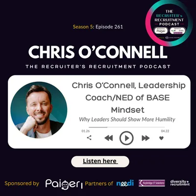 EP261: Chris O'Connell, Leadership Coach/NED Of BASE Mindset - Why Leaders Should Show More Humility