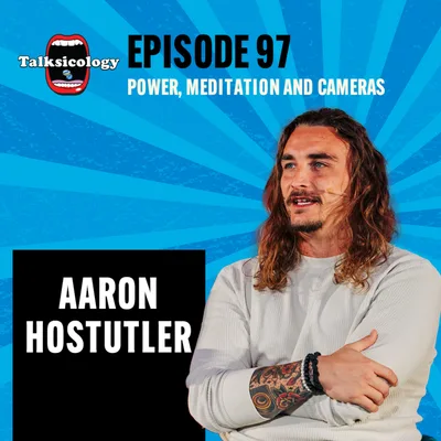 Power, Meditation, and Cameras - Aaron Hostutler
