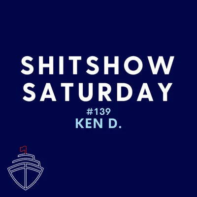 SHITSHOW SATURDAY #139 - Ken D.