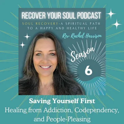 Soul Recovery: Saving Yourself First- Healing from Addiction, Codependency, and People-Pleasing
