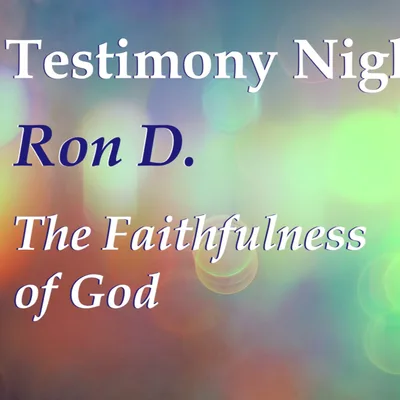 Testimony night - Ron .D (08 19 2024)