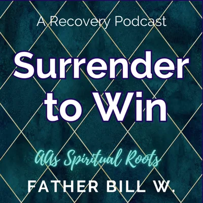AA's Spiritual Roots: Surrender to Win