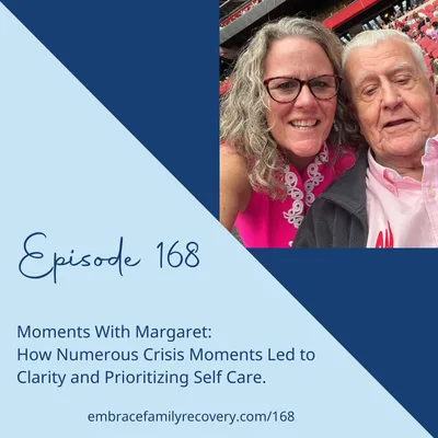 Ep 168 - Moments with Margaret: How Numerous Crisis Moments Led to Clarity and Prioritizing Self Care.