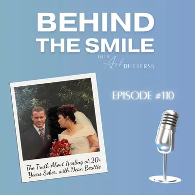 Ep 110. The Truth About Healing at 20+ Years Sober, with Dean Beattie