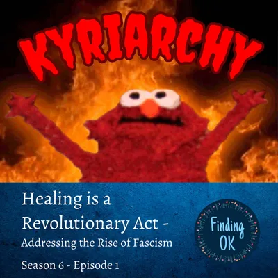 Healing is a Revolutionary Act - Addressing the Rise of Fascism