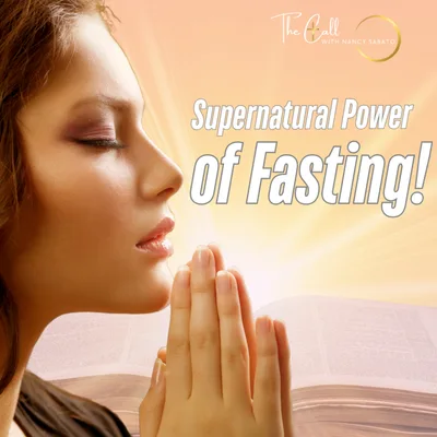 The Supernatural Power of Prayer and Fasting: Unlock Breakthroughs & Hear God’s Voice!