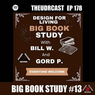 THEUDRCAST: E-178 Big Book Study #13 | STEP 5 & 6 | Experience, Strength, and Hope | Addiction