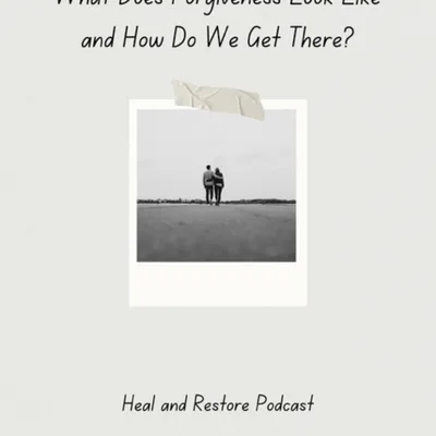 What does forgiveness look like and how do we get there?