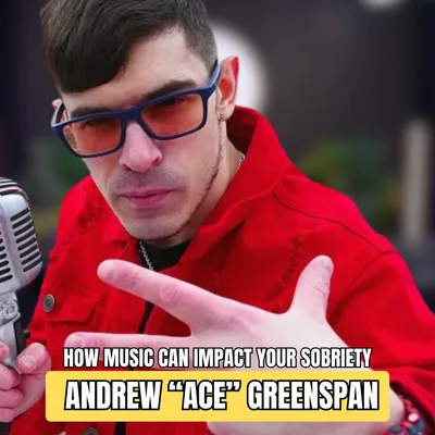 Andrew ‘Ace’ Greenspan: Sobriety, Autism, and the Healing Power of Music