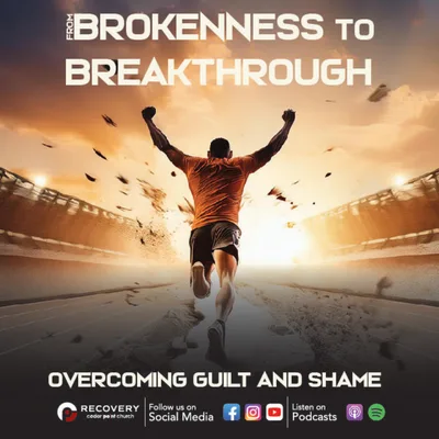 From Brokenness to Breakthrough - Overcoming Guilt and Shame // Aaron Shaw