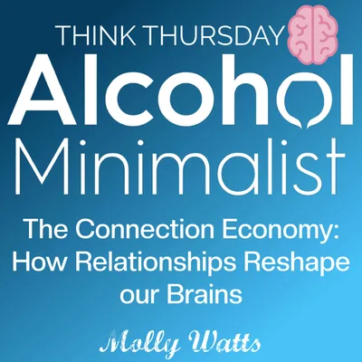 Think Thursday:  The Connection Economy-How Relationships Reshape Our Brains