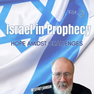 Israel in Prophecy: Revival, Hostages, and the Coming Kingdom | Dr. Jeffrey Johnson