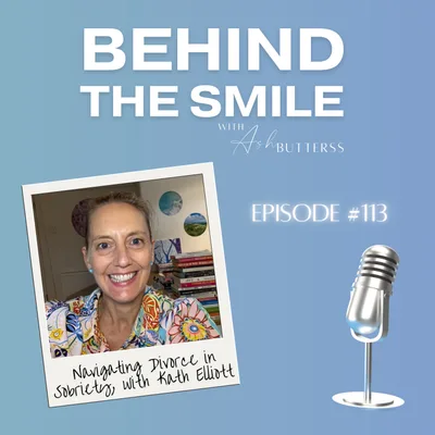 Ep 113. Navigating Divorce in Sobriety, with Kath Elliot