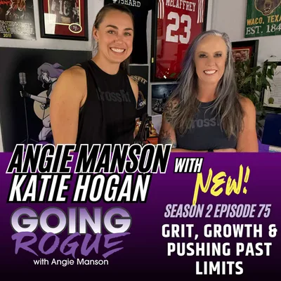 Angie Manson with Katie Hogan - Grit, Growth & Pushing Past Limits