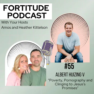 #55 - Albert Huizing V - Poverty, Pornography and Clinging to Jesus's Promises