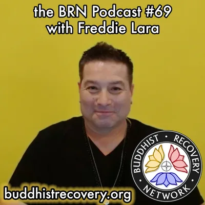 BRN #69. Freddie Lara ❖ The Role of Shame in Relapse, Spirituality, Mentorship & Recovery